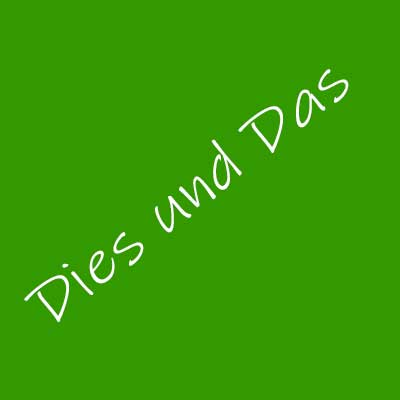 Dies und Das