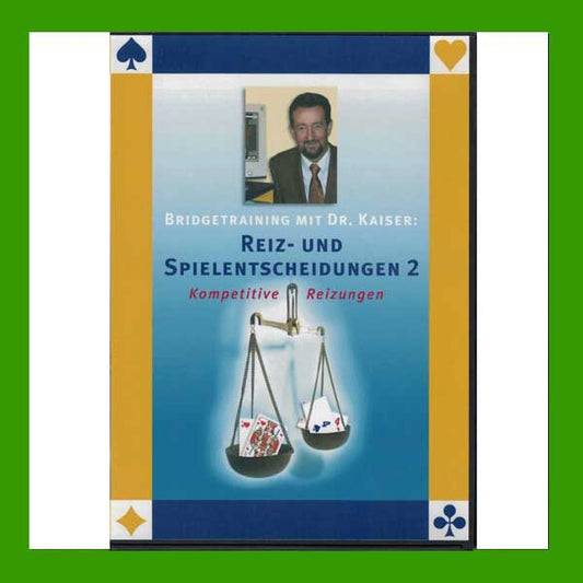 Dr. Kaiser Reiz- und Spielentscheidungen II